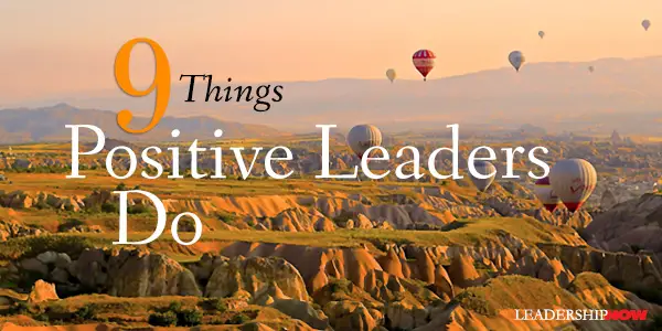 9ThingsPositiveLeadersDo