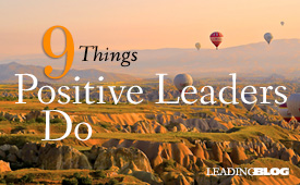9 Things Positive Leaders Do