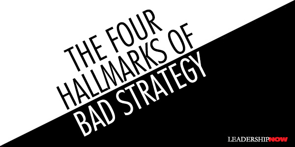 Hallmarks of Bad Strategy