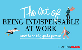 Art of Being Indispensable At Work