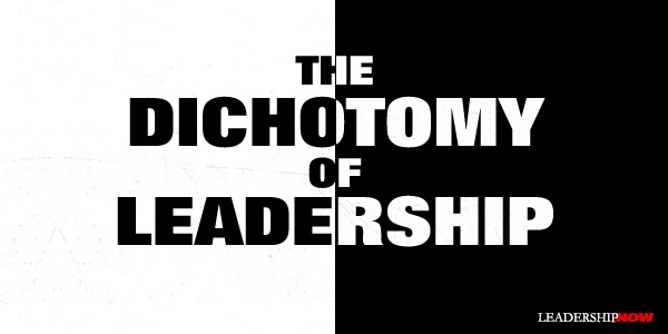 The Dichotomy Of Leadership Leading Blog A Leadership Blog