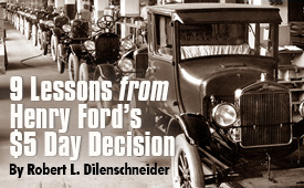 9 Lessons from Henry Ford’s $5 Day Decision