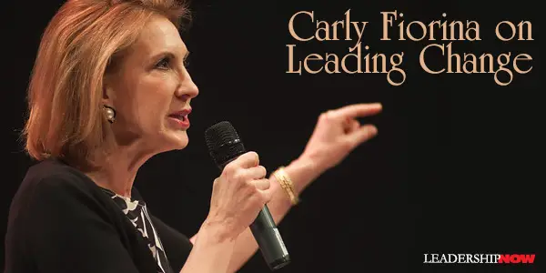 Carly Fiorina On Leading Change