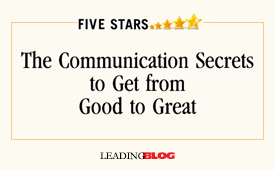 Communication Secrets to Get from Good to Great