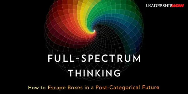 Full-Spectrum Thinking  The Leading Blog: A Leadership Blog