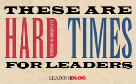 Hard Times for Leaders