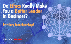 Do Ethics Really Make You a Better Leader