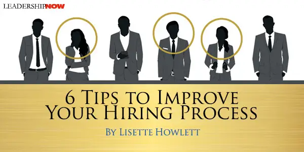 6 Tips to Improve Your Hiring Process