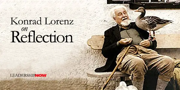 Konrad Lorenz on Reflection