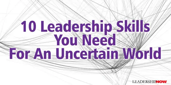 Ten Leadership Skills You Need
