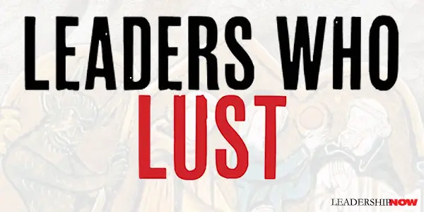 Leaders Who Lust