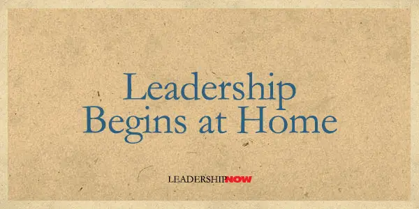 Leadership Begins At Home