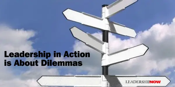 Leadership in Action is About Dilemmas