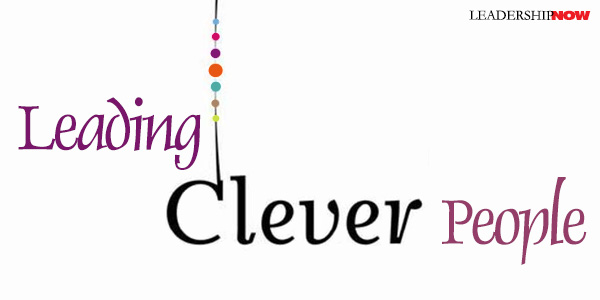 Leading Clever People | Leading Blog: A Leadership Blog