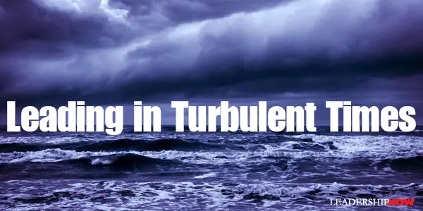 Leading In Turbulent Times