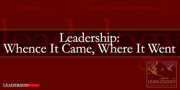 Leadership Whence It Came