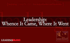 Leadership Whence It Came