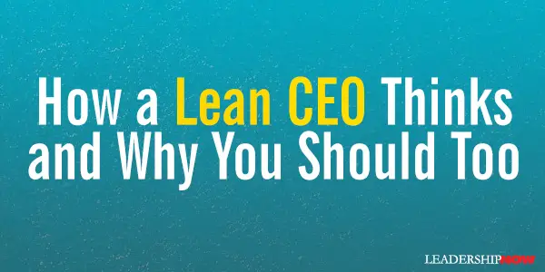 How a Lean CEO Thinks
