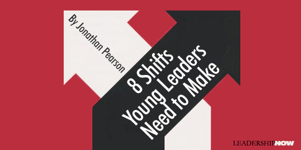 8 Shifts Young Leaders Need to Make