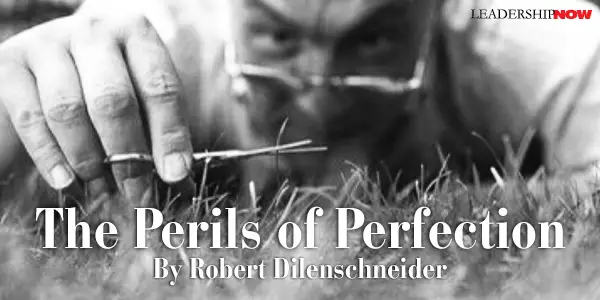 Perils of Perfection