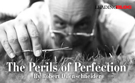 Perils of Perfection