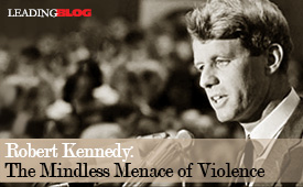 RFK The Mindless Menace of Violence