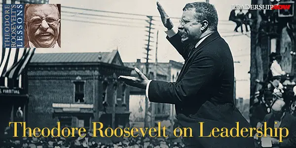 Theodore Roosevelt Leadership
