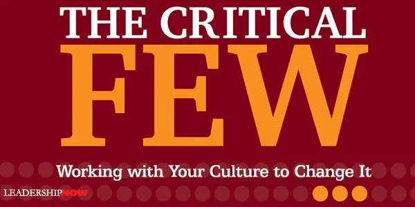 Leading Blog A Leadership Blog - the critical few working with your culture to change it