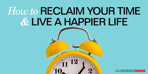 How to Reclaim Your Time?  