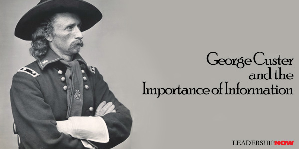 George Custer and the Importance of Information